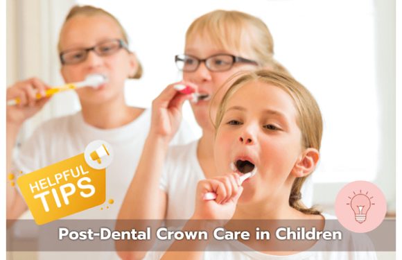 Smiling Bright: Tips for Post-Dental Crown Care in Children